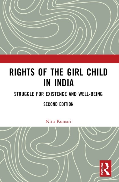 Rights of the Girl Child in India - Struggle for Existence and Well-Being