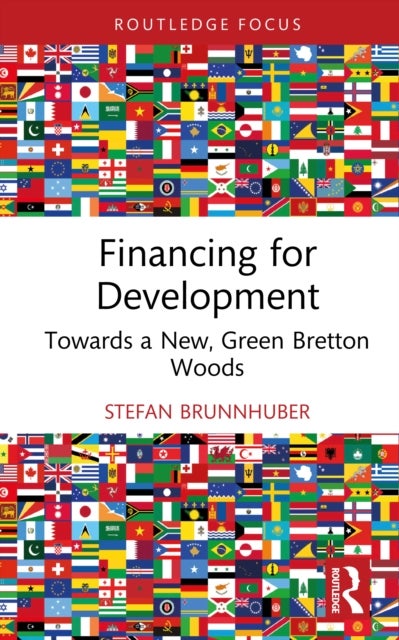 Financing for Development - Towards a New, Green Bretton Woods