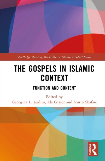 The Gospels in Islamic Context - Function and Content