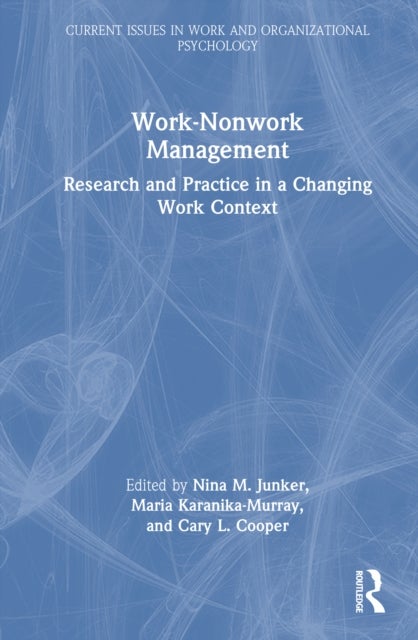 Work-Nonwork Management - Research and Practice in a Changing Work Context