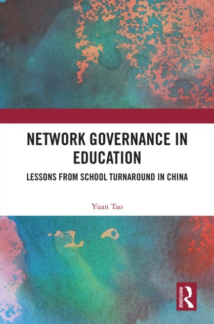 Network Governance in Education - Lessons from School Turnaround in China