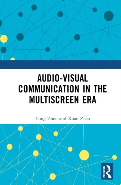 Audio-Visual Communication in the Multiscreen Era