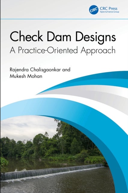 Check Dam Designs - A Practice-Oriented Approach