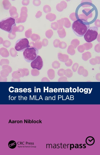 Cases in Haematology - for the MLA and PLAB