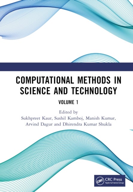 Computational Methods in Science and Technology - Proceedings of the 4th International Conference on Computational Methods in Science & Technology (ICCMST 2024), 2–3 May 2024, Mohali, India, Volume 1