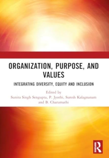ORGANIZATION, PURPOSE, AND VALUES - INTEGRATING DIVERSITY, EQUITY AND INCLUSION