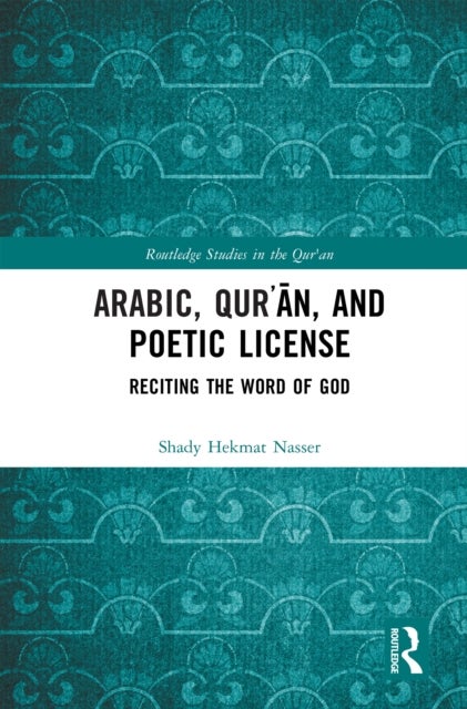 Arabic, Qur?an, and Poetic License - Reciting the Word of God