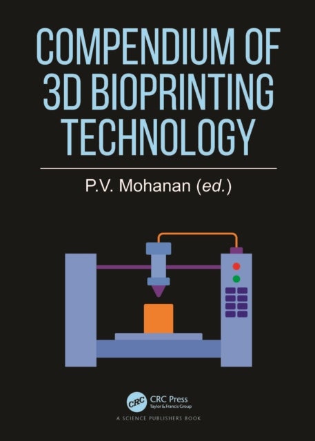 Compendium of 3D Bioprinting Technology