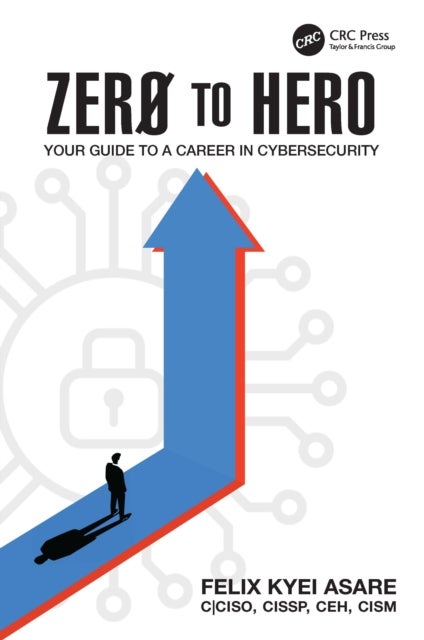 Zero to Hero - Your Guide to a Career in Cybersecurity