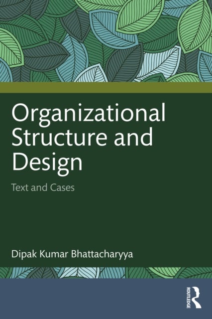 Organizational Structure and Design - Text and Cases