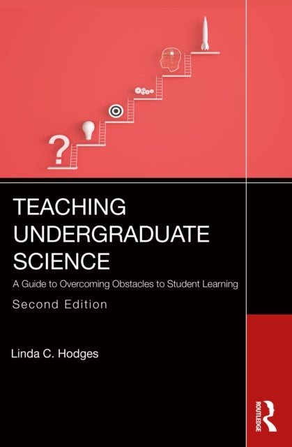 Teaching Undergraduate Science - A Guide to Overcoming Obstacles to Student Learning