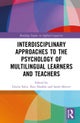 Interdisciplinary Approaches to the Psychology of Multilingual Learners and Teachers