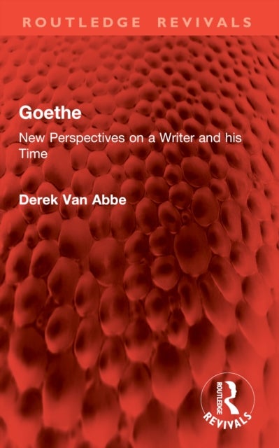 Goethe - New Perspectives on a Writer and his Time