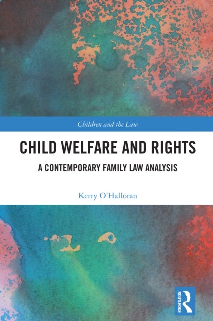 Child Welfare and Rights - A Contemporary Family Law Analysis