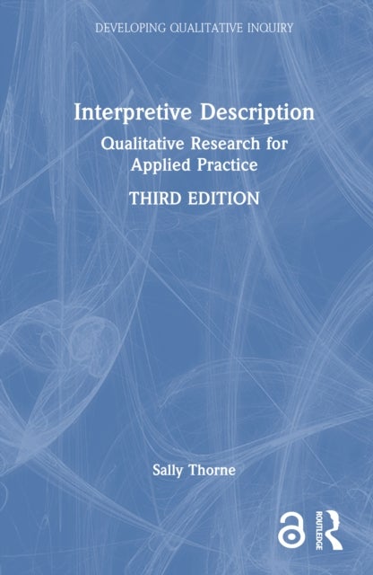 Interpretive Description - Qualitative Research for Applied Practice