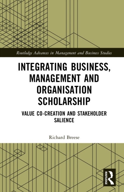 Integrating Business, Management and Organisation Scholarship - Value Co-creation and Stakeholder Salience