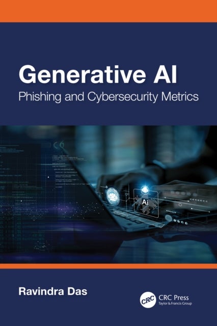 Generative AI - Phishing and Cybersecurity Metrics