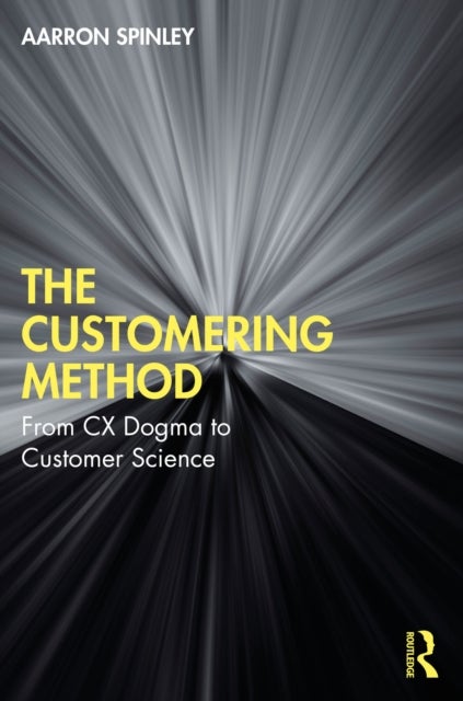 The Customering Method - From CX Dogma to Customer Science