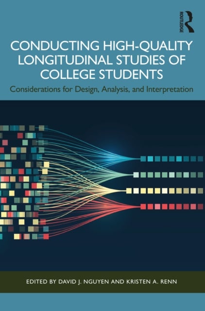 Conducting High-Quality Longitudinal Studies of College Students - Considerations for Design, Analysis, and Interpretation