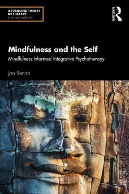 Mindfulness and the Self - Mindfulness-Informed Integrative Psychotherapy