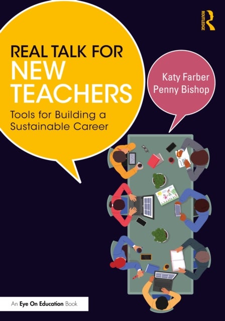Real Talk for New Teachers - Tools for Building a Sustainable Career