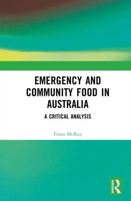 Emergency and Community Food in Australia - A Critical Analysis