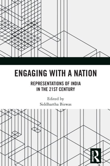 Engaging with a Nation - Representations of India in the 21st Century