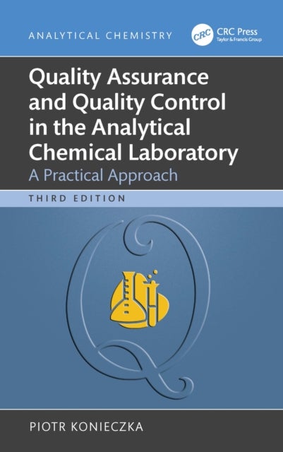 Quality Assurance and Quality Control in the Analytical Chemical Laboratory - A Practical Approach