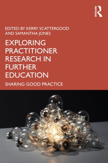 Exploring Practitioner Research in Further Education - Sharing Good Practice