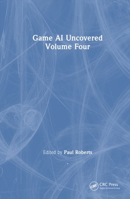 Game AI Uncovered - Volume Four