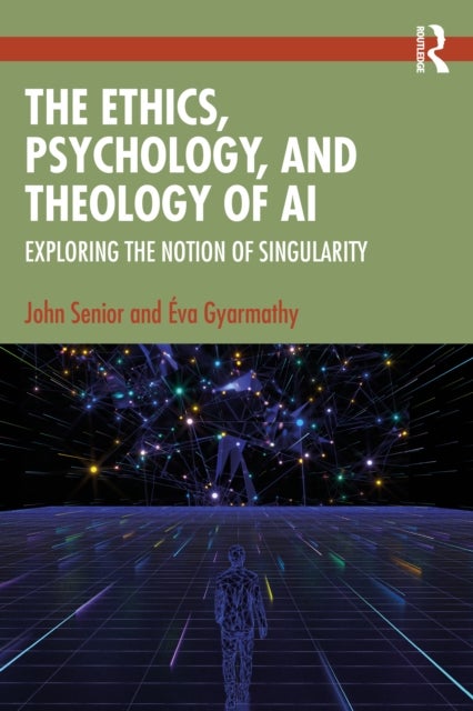 The Ethics, Psychology, and Theology of AI - Exploring the Notion of Singularity