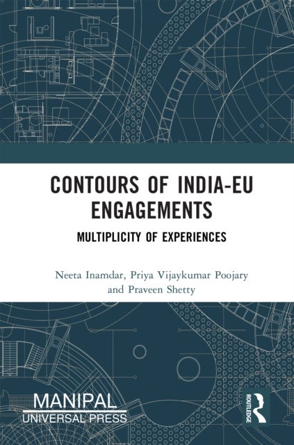 Contours of India-EU Engagements - Multiplicity of Experiences
