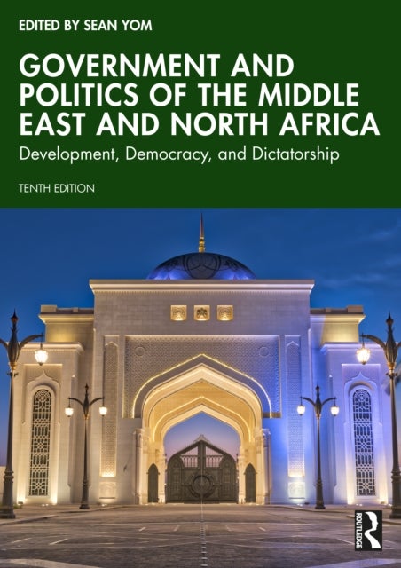 Government and Politics of the Middle East and North Africa - Development, Democracy, and Dictatorship