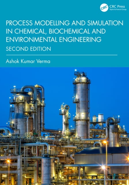 Process Modelling and Simulation in Chemical, Biochemical and Environmental Engineering