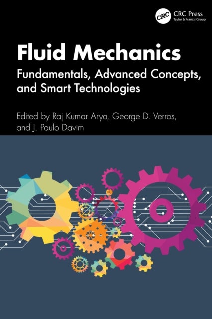 Fluid Mechanics - Fundamentals, Advanced Concepts, and Smart Technologies