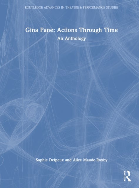 Gina Pane: Actions Through Time - An Anthology