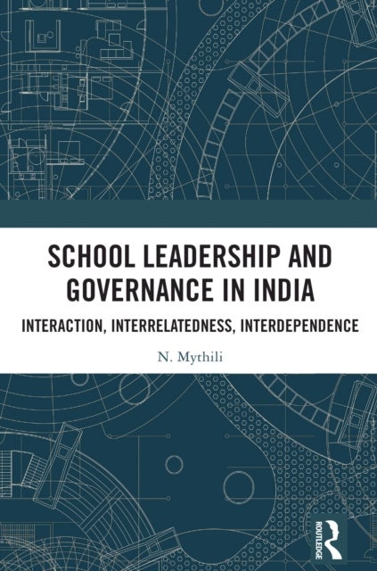 School Leadership and Governance in India - Interaction, Interrelatedness, Interdependence