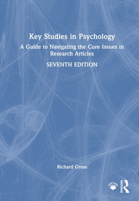Key Studies in Psychology - A Guide to Navigating the Core Issues in Research Articles