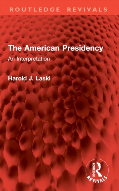 The American Presidency - An Interpretation