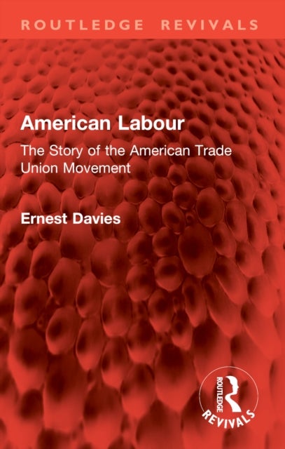 American Labour - The Story of the American Trade Union Movement