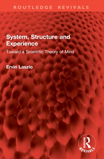 System, Structure and Experience - Toward a Scientific Theory of Mind