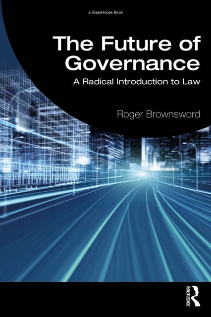 The Future of Governance - A Radical Introduction to Law