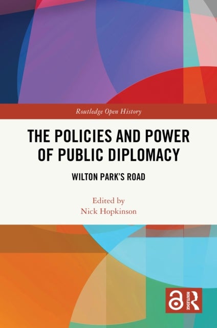 The Policies and Power of Public Diplomacy - Wilton Park's Road