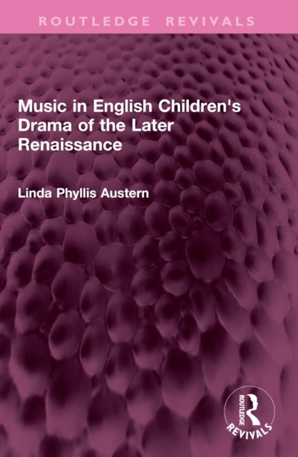 Music in English Children's Drama of the Later Renaissance
