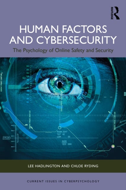 Human Factors and Cybersecurity - The Psychology of Online Safety and Security