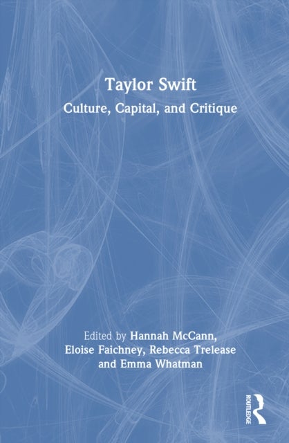 Taylor Swift - Culture, Capital, and Critique