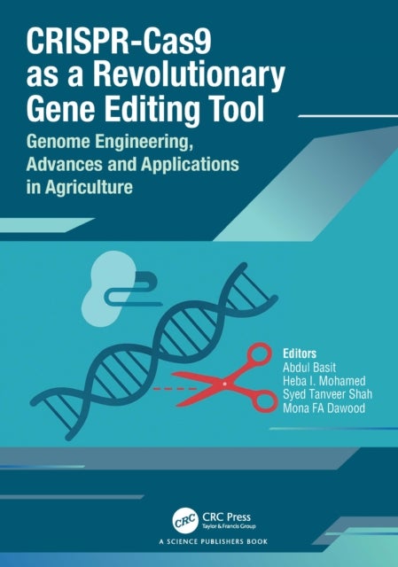 CRISPR-Cas9 as a Revolutionary Gene Editing Tool - Genome Engineering, Advances and Applications in Agriculture
