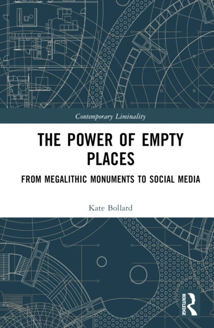 The Power of Empty Places - From Megalithic Monuments to Social Media