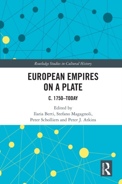 European Empires on a Plate - c. 1750–Today
