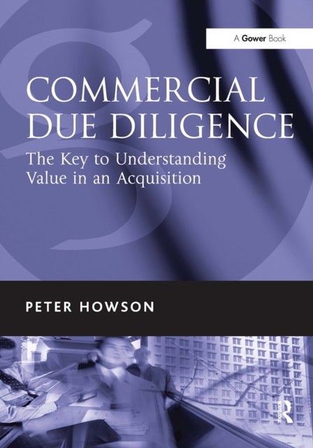 Commercial Due Diligence - The Key to Understanding Value in an Acquisition